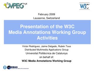 Presentation of the W3C Media Annotations Working Group Activities