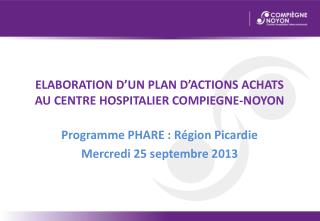 ELABORATION D’UN PLAN D’ACTIONS ACHATS AU CENTRE HOSPITALIER COMPIEGNE-NOYON