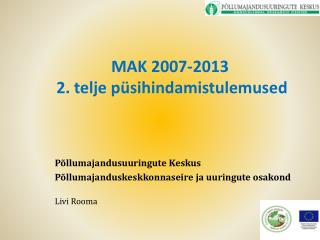 MAK 2007-2013 2. telje püsihindamistulemused