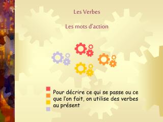 Les Verbes Les mots d’action