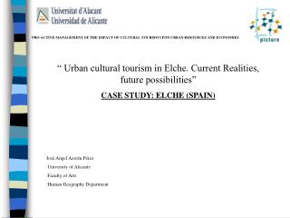 PRO-ACTIVE MANAGEMENT OF THE IMPACT OF CULTURAL TOURISM UPON URBAN RESOURCES AND ECONOMIES