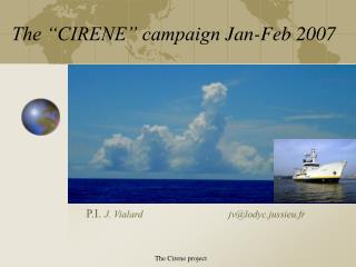 The “CIRENE” campaign	Jan-Feb 2007