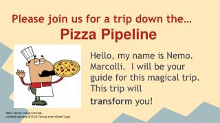 Please join us for a trip down the… Pizza Pipeline