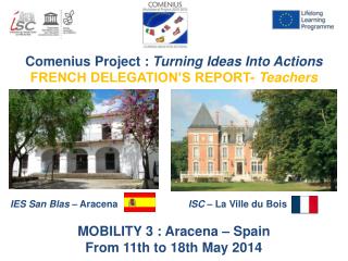 Comenius Project : Turning Ideas Into Actions FRENCH DELEGATION’S REPORT- Teachers
