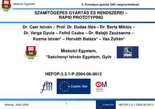 SZÁMÍTÓGÉPES GYÁRTÁS ÉS RENDSZEREI – RAPID PROTOTYPING