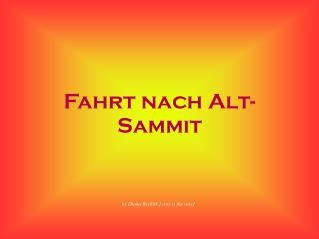 Fahrt nach Alt-Sammit