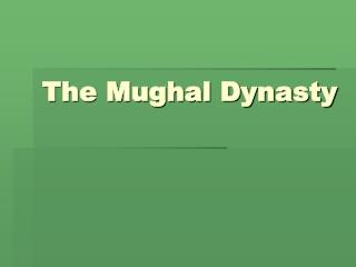 The Mughal Dynasty