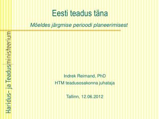 Eesti teadus täna Mõeldes järgmise perioodi planeerimisest