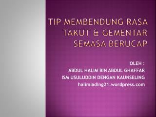 TIP MEMBENDUNG RASA TAKUT &amp; GEMENTAR SEMASA BERUCAP