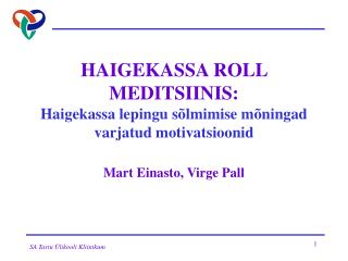HAIGEKASSA ROLL MEDITSIINIS: Haigekassa lepingu sõlmimise mõningad varjatud motivatsioonid