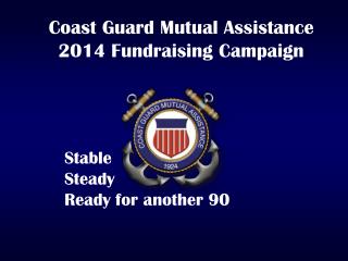 Coast Guard Mutual Assistance 2014 Fundraising Campaign