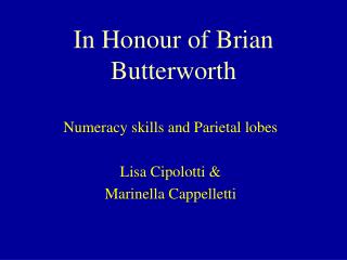 In Honour of Brian Butterworth