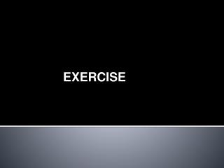 EXERCISE