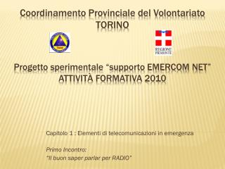 Capitolo 1 : Elementi di telecomunicazioni in emergenza Primo Incontro: