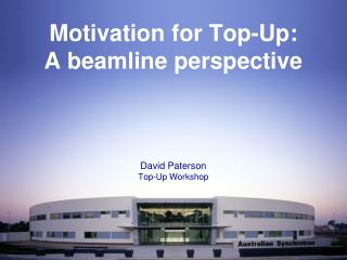 Motivation for Top-Up: A beamline perspective