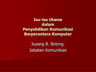 Isu-isu Utama dalam Penyelidikan Komunikasi Berperantara Komputer