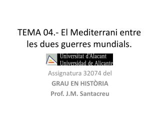 TEMA 04.- El Mediterrani entre les dues guerres mundials.