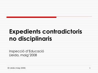 Expedients contradictoris no disciplinaris Inspecció d’Educació Lleida, maig’2008