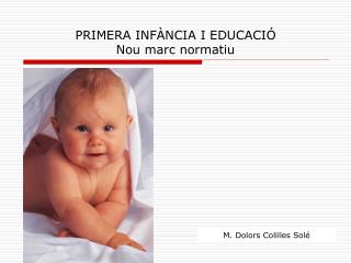 PRIMERA INFÀNCIA I EDUCACIÓ Nou marc normatiu