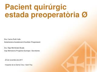 Pacient quirúrgic estada preoperatòria Ø