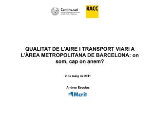 QUALITAT DE L’AIRE I TRANSPORT VIARI A L’ÀREA METROPOLITANA DE BARCELONA: on som, cap on anem?