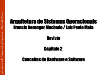 Arquitetura de Sistemas Operacionais – Machado/Maia