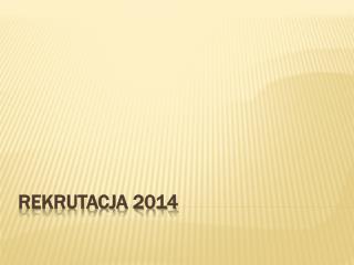 Rekrutacja 2014