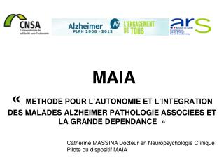 Catherine MASSINA Docteur en Neuropsychologie Clinique Pilote du dispositif MAIA