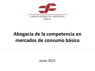 Abogacía de la competencia en mercados de consumo básico