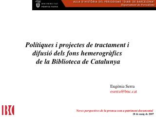 Polítiques i projectes de tractament i difusió dels fons hemerogràfics