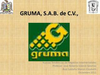 GRUMA, S.A.B. de C.V.,