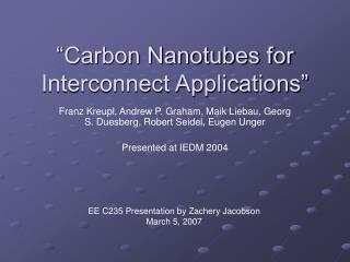 “Carbon Nanotubes for Interconnect Applications”