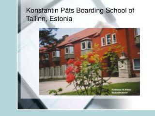 Konstantin Päts Boarding School of Tallinn, Estonia