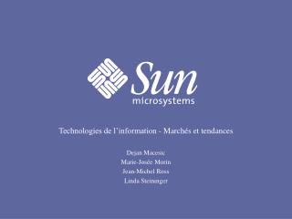 Technologies de l’information - Marchés et tendances Dejan Macesic Marie-Josée Morin
