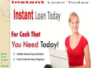 Instant Cash Loans- Obtains Quick Funds in Easy Way Without