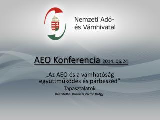 AEO Konferencia 2014. 06.24
