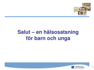 Salut – en hälsosatsning för barn och unga