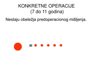 KONKRETNE OPERACIJE (7 do 11 godina)