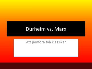 Durheim vs. Marx