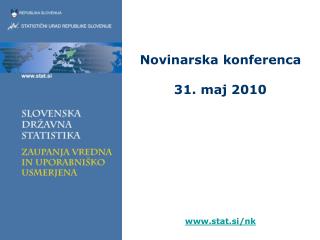 Novinarska konferenca 31. maj 2010 stat.si/nk