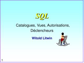 SQL Catalogues, Vues, Autorisations, Déclencheurs