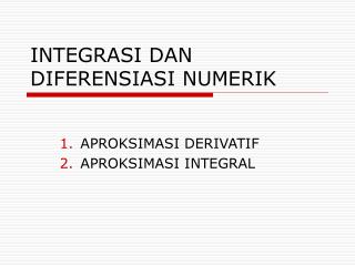 INTEGRASI DAN DIFERENSIASI NUMERIK