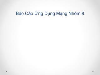 Báo Cáo Ứng Dụng Mạng Nhóm 8