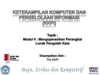 KETERAMPILAN KOMPUTER DAN PENGELOLAAN INFORMASI (KKPI)