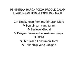 PENENTUAN HARGA POKOK PRODUK DALAM LINGKUNGAN PEMANUFAKTURAN MAJU