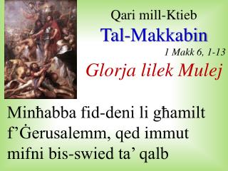 Qari mill- Ktieb Tal- Makkabin 1 Makk 6, 1-13 Glorja lilek Mulej