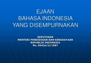 EJAAN BAHASA INDONESIA YANG DISEMPURNAKAN