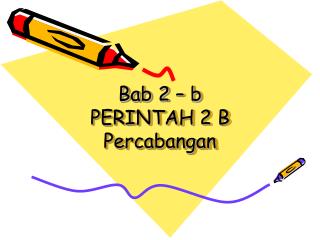 Bab 2 – b PERINTAH 2 B Percabangan