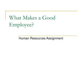 What Makes a Good Employee?