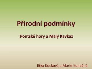 Přírodní podmínky Pontské hory a Malý Kavkaz